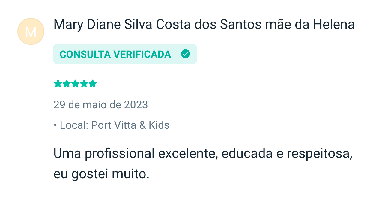 Mary Diane Silva Costa dos Santos mãe da Helena: Uma profissional excelente, educada e respeitosa, eu gostei muito.