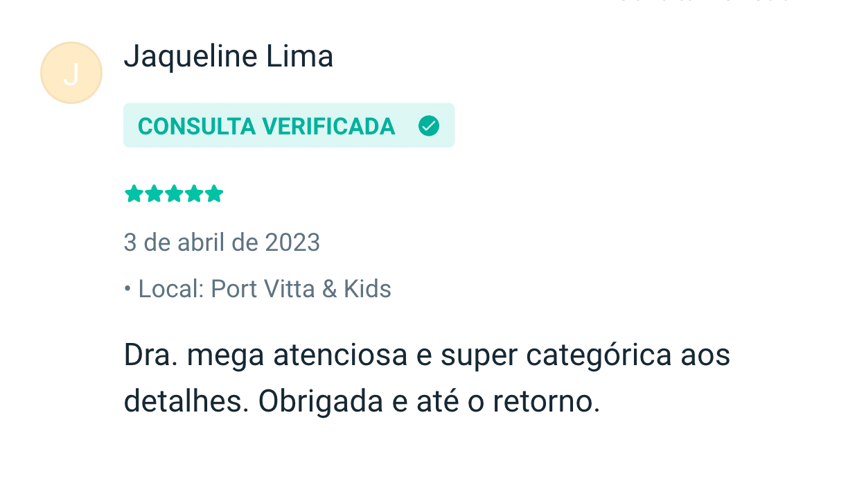 Jaqueline Lima: Dra. mega atenciosa e super categórica aos detalhes. Obrigada e até o retorno.